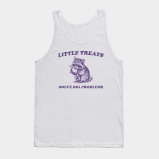 Little Treats Solve Big Problems , Vintage Drawing T Shirt, Raccoon Meme T Shirt, Sarcastic T Shirt, Unisex Tank Top